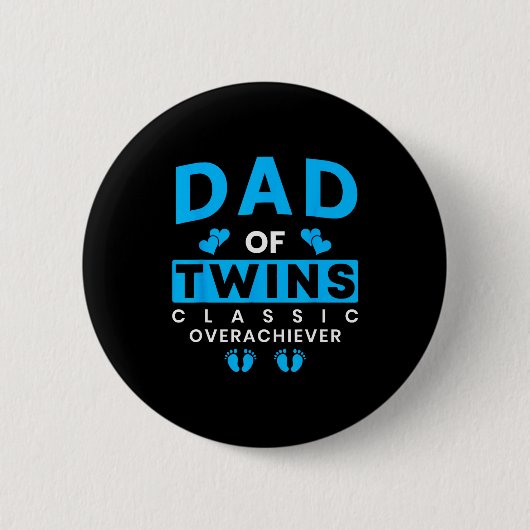 Funny Dad Of Twins Clic Overachiever Twins Button (Vorderseite)