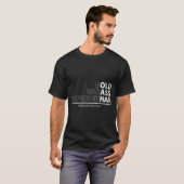 Funny Dad Old Man Grandpa Gag Birthday Fathers Day T-Shirt (Vorne ganz)