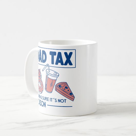 Funny Dad Tax Mug – Father’s Day Kaffeetasse (Vorderseite Links)