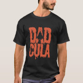 Funny Dadcula Vater Halloween Familie Matching Mom T-Shirt (Vorderseite)