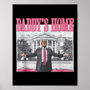 Funny Daddy39s Zuhause Trump Pink 2024 Nimm Americ Poster