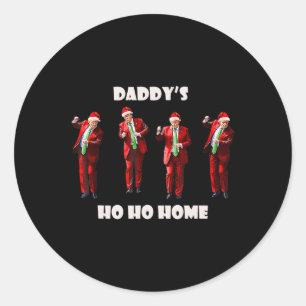 Funny Daddy's Ho Ho Zuhause Trump Dance Santa Clau Runder Aufkleber