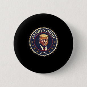 Funny Daddys Zuhause 2024 Trump We Won Took Americ Button
