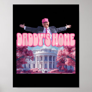 Funny Daddys Zuhause Trump Pink 2024 Nehmen Sie Am Poster