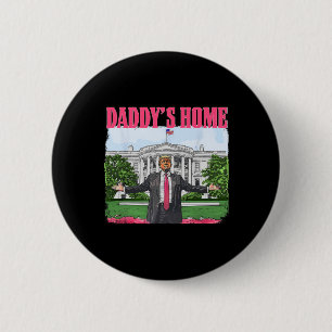 Funny Daddys Zuhause Trump Pink 2024 White House C Button