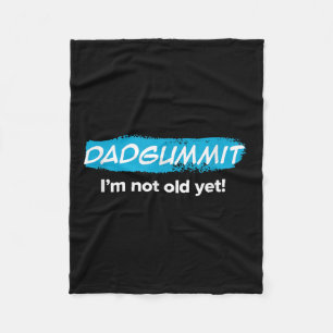 Funny Dadgummit ist noch nicht alt! Geburtstagsgra Fleecedecke