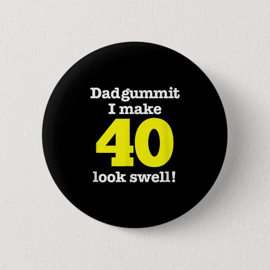 Funny Dadgummit Phrase 40. Geburtstag, 40. Graphi Button (Vorderseite)