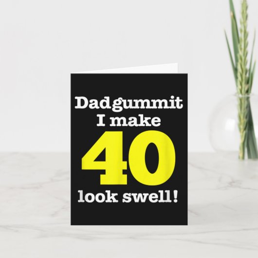 Funny Dadgummit Phrase 40. Geburtstag, 40. Graphi Karte (Vorderseite)
