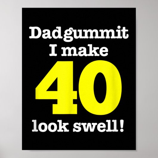 Funny Dadgummit Phrase 40. Geburtstag, 40. Graphi Poster (Vorne)