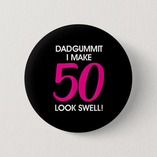 Funny Dadgummit Phrase 50. Geburtstag, 50. Graphi Button (Vorderseite)