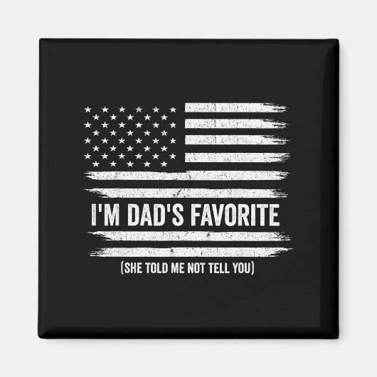 Funny Dads Favorite Child Son Daughter I'm Dad's F Magnet (Vorne)
