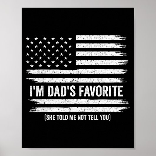 Funny Dads Favorite Child Son Daughter I'm Dad's F Poster (Vorne)