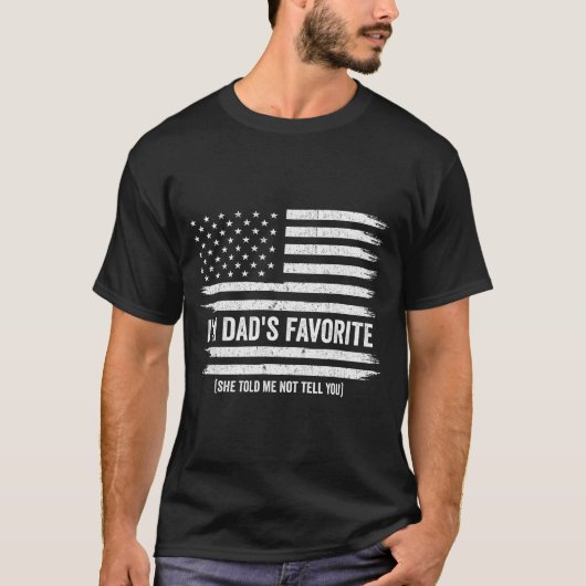 Funny Dads Favorite Child Son Daughter I'm Dad's F T-Shirt (Vorderseite)
