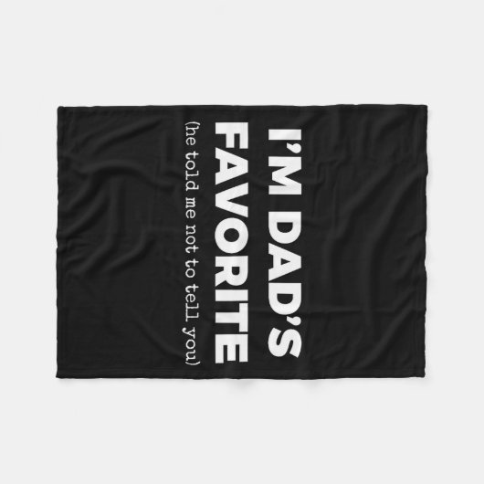 Funny Dads Favorite Son Daughter I'm Dad's Favorit Fleecedecke (Vorderseite (Horizontal))