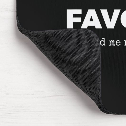 Funny Dads Favorite Son Daughter I'm Dad's Favorit Mousepad (Ecke)