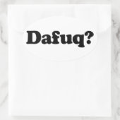 Funny Dafuq Spaß Ovaler Aufkleber (Tasche)