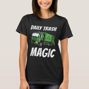 Funny Daily Trash Magic Zitat Kostüm Garbage Truc T-Shirt