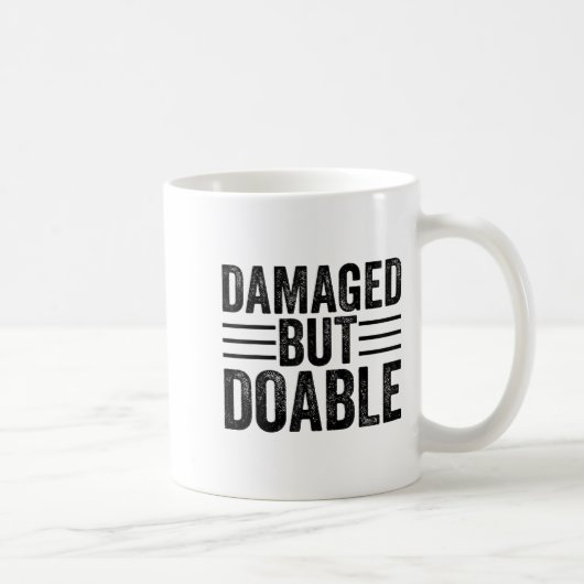 Funny Damaged But Doable Motivational Damaged Wome Kaffeetasse (Rechts)