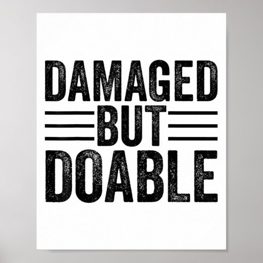 Funny Damaged But Doable Motivational Damaged Wome Poster (Vorne)