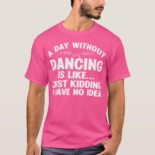 Funny Dance Art For n Girl Women Dancer Dance Love T-Shirt (Vorderseite)