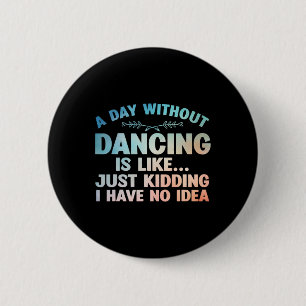 Funny Dance Art für Tee Mädchen Kinder Frauen Tanz Button