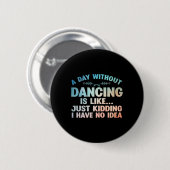 Funny Dance Art für Tee Mädchen Kinder Frauen Tanz Button (Vorne & Hinten)