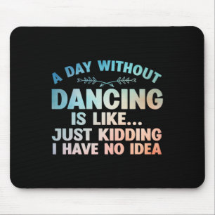 Funny Dance Art für Tee Mädchen Kinder Frauen Tanz Mousepad