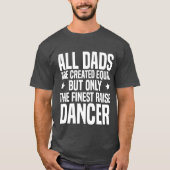 Funny Dance Lover Vater Birthday Black T-Shirt (Vorderseite)
