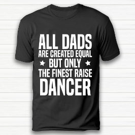 Funny Dance Lover Vater Birthday Black T-Shirt
