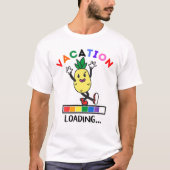 Funny Dancing Ananas Vacation Loading Ananas T-Shirt (Vorderseite)