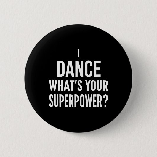 Funny Dancing Dancer I Dance Was ist dein Superpow Button (Vorderseite)