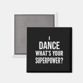 Funny Dancing Dancer I Dance Was ist dein Superpow Magnet (Vorderseite/Rückseite)