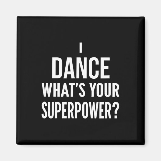 Funny Dancing Dancer I Dance Was ist dein Superpow Magnet (Vorne)