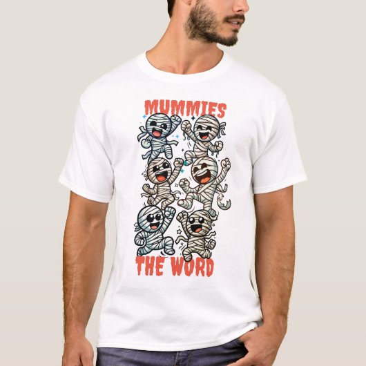 Funny Dancing Mummies the Word T-Shirt (Vorderseite)