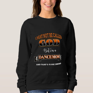 Funny Dancing team, tänzerisches Zitat, Nicht Gott Sweatshirt