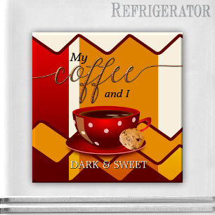 Funny Dark and Sweet Coffee Lover Magnet