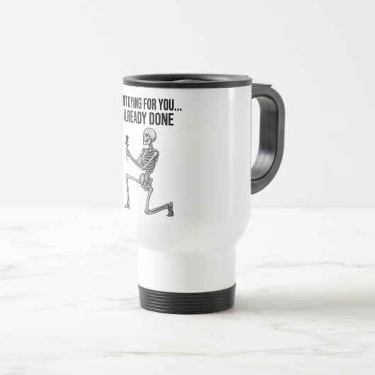 Funny Dark Humor Skeleton with Rose Reisebecher (VorderseiteRechts)