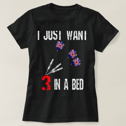Funny Darts 3 in einem Bed Saucy Joke Dart Player T-Shirt (Design vorne)