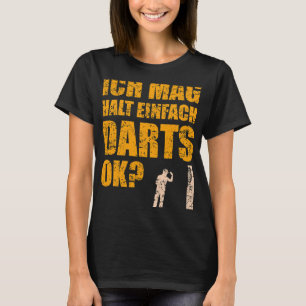 Funny Darts Sprichwort Dart Player mit Dartboard T-Shirt