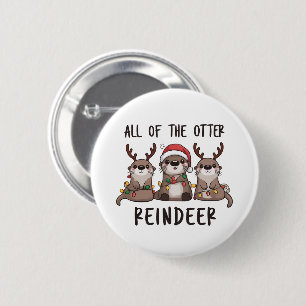 Funny das ganze Otter Rentier Weihnachtstier Button