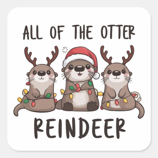 Funny das ganze Otter Rentier Weihnachtstier Quadratischer Aufkleber (Vorderseite)