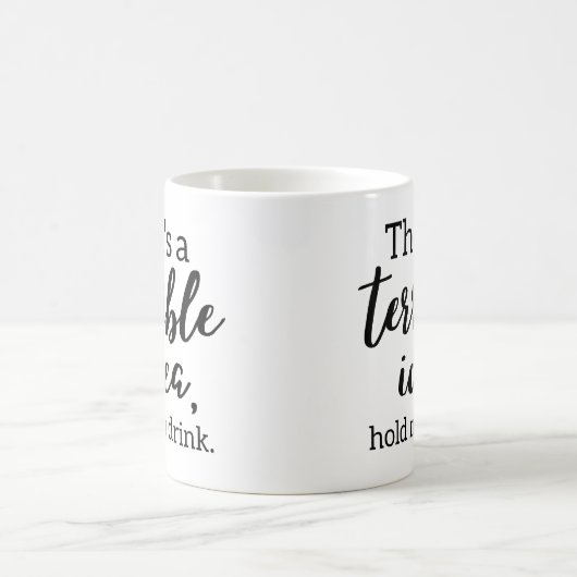 Funny, das ist eine schreckliche Idee Kaffeetasse (Mittel)