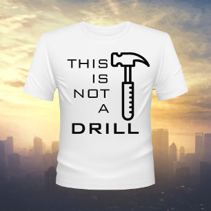 Funny, das ist kein Bohrer, Hammer-T - Shirt