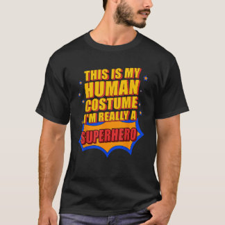 Funny, das ist mein menschliches Kostüm-Superherd- T-Shirt