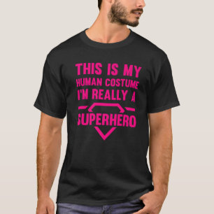 Funny, das ist mein menschliches Kostüm-Superherd- T-Shirt