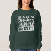 Funny das ist mein Weihnachts-Jumper Ho Ho etc Sweatshirt (Vorderseite)