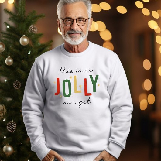 Funny Das ist so JOLLY wie Weihnachten Sweatshirt
