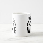 Funny, das ist wahrscheinlich Wine Black Schriftar Kaffeetasse (Mittel)