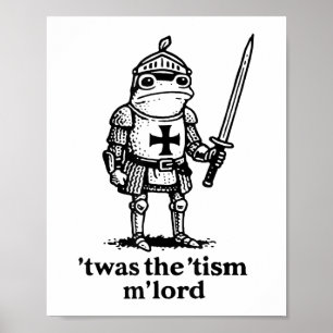 Funny das Tism Mlord Funny Meme Mittelalterliche M Poster