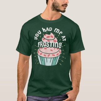 Funny, dass du mich im Zuckerguss gebacken hast T-Shirt